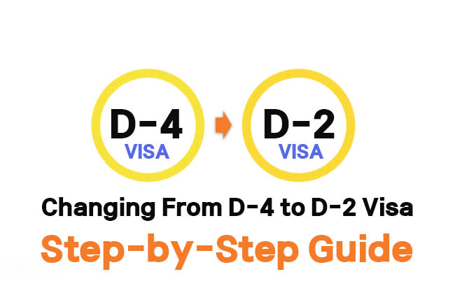 Changing From D-4 to D-2 Visa: Step-by-Step Guide 1 changing from d4 to d2 visa
